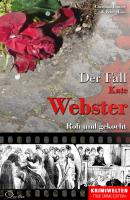 Der Fall Kate Webster - Peter  Hiess Krimiwelten - True Crime Edition