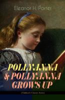 POLLYANNA & POLLYANNA GROWS UP (Children's Classics Series) - Элинор Портер 