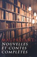 Maupassant: Nouvelles et contes complètes - Ги де Мопассан 