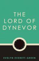 The Lord of Dynevor - Everett-Green Evelyn 