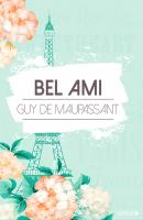 Bel Ami - Ги де Мопассан 