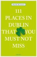 111 Places in Dublin that you must not miss - Frank McNally 111 Places ...