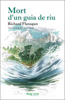 Mort d'un guia de riu - Richard Flanagan 