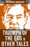TRIUMPH OF THE EGG & OTHER TALES - Sherwood Anderson 