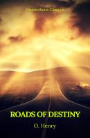 Roads of Destiny (Prometheus Classics) - О. Генри 