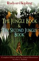 The Jungle Book & The Second Jungle Book (Complete Edition with the Original Illustrations by John L. Kipling) - Редьярд Киплинг 