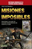 Misiones Imposibles - José Luis Caballero Historia Bélica
