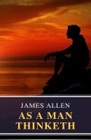 As a Man Thinketh - James Allen 