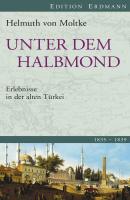 Unter dem Halbmond - Helmuth von Moltke Edition Erdmann