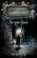 Frost & Payne - Band 10: Der graue Baron - Luzia Pfyl Frost & Payne