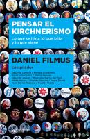 Pensar el kirchnerismo - Daniel Filmus Singular