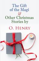 The Gift of the Magi & Other Christmas Stories by O. Henry - О. Генри 