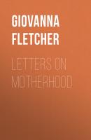 Letters on Motherhood - Giovanna  Fletcher 