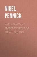 Witchcraft and Secret Societies of Rural England - Nigel Pennick 