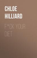 F*ck Your Diet - Chloe Hilliard 