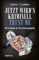 Jetzt wird's kriminell - Trust me - Valentin N.J. Landmann 