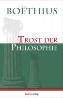 Trost der Philosophie - Boethius Kleine philosophische Reihe