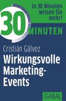 30 Minuten Wirkungsvolle Marketing-Events - Cristián Gálvez 30 Minuten