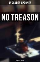No Treason (Complete Edition) - Lysander Spooner 