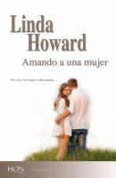 Amando a una mujer - Linda Howard HQÑ