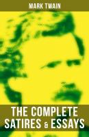 The Complete Satires & Essays of Mark Twain - Марк Твен 
