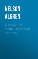 Algren at Sea, Centennial Edition, 1909-2009 - Nelson  Algren 