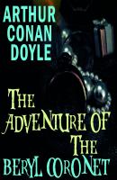 The Adventure of the Beryl Coronet - Артур Конан Дойл 