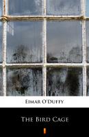 The Bird Cage - Eimar O’Duffy 