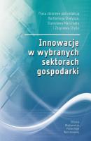 Innowacje w wybranych sektorach gospodarki - Zbigniew Chyba 