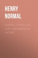 Normal...Family, Life, Love, Imagination & Nature - Henry Normal 