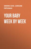 Your Baby Week By Week - Simone  Cave 