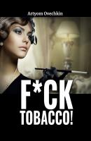 F*ck tobacco! - Artyom Ovechkin 