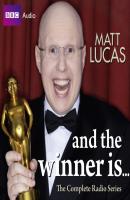 Matt Lucas  And The Winner Is... - Matt Lucas 
