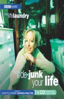 Life Laundry, The  How To De-Junk Your Life - Dawna Walters 