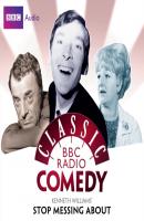 Kenneth Williams' Stop Messing About (Classic BBC Radio Comedy) - Myles Rudge 