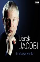 Derek Jacobi In His Own Words - Derek Jacobi 