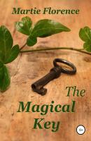 The Magical Key - Martie Florence 