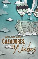 Cazadores de nubes - Javier Enrique Gámez Rodríguez LITERATURA