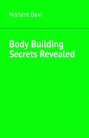 Body Building Secrets Revealed - Nishant Baxi 