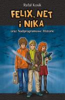 Felix, Net i Nika oraz Nadprogramowe Historie - Rafał Kosik Felix Net i Nika
