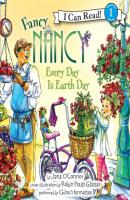 Fancy Nancy: Every Day Is Earth Day - Jane  O'Connor I Can Read Level 1