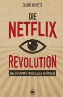 Die Netﬂix-Revolution - Oliver Schütte Midas Sachbuch