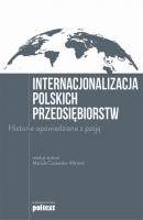 Internacjonalizacja polskich przedsiębiorstw. Historie opowiedziane z pasją - Отсутствует 