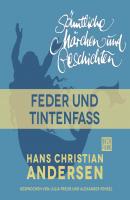 H. C. Andersen: Sämtliche Märchen und Geschichten, Feder und Tintenfass - Hans Christian Andersen 