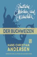 H. C. Andersen: Sämtliche Märchen und Geschichten, Der Buchweizen - Hans Christian Andersen 