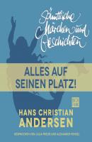 H. C. Andersen: Sämtliche Märchen und Geschichten, Alles auf seinen Platz! - Hans Christian Andersen 