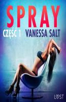 Spray: część 1 - opowiadanie erotyczne - Vanessa Salt 