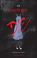 Dorothy Must Die - Danielle  Paige Dorothy Must Die