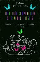 Tipología comparativa de español e inglés. Cuento adaptado para traducción y recuento. Libro 2 - Tatiana Oliva Morales 