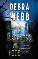 The Darkness We Hide (Unabridged) - Debra  Webb 